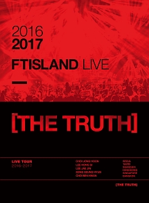 2016－2017　FTISLAND　LIVE　［THE　TRUTH］