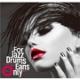 For　Jazz　Drums　Fans　Only　Vol．1
