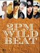2PM　WILD　BEAT〜240時間完全密着！オーストラリア疾風怒濤のバイト旅行〜＜完全初回生産限定＞