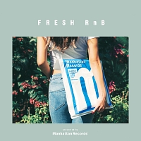 FRESH RnB Good Vibes & Neo Soul collection presented by Manhattan Records