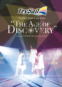 ＴｒｙＳａｉｌ　Ｆｉｒｓｔ　Ｌｉｖｅ　Ｔｏｕｒ　“Ｔｈｅ　Ａｇｅ　ｏｆ　Ｄｉｓｃｏｖｅｒｙ”（通常盤）