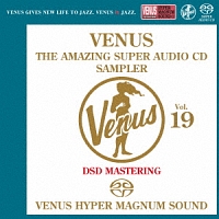 ヴィーナス・アメイジングSACD　スーパー・サンプラー　Vol．19