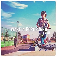 WAKE A POP! PUNK!! vol.2