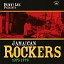 BUNNY　LEE　PRESENTS　‘JAMAICAN　ROCKERS　1975－1979’