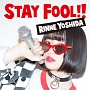 STAY　FOOL！！(DVD付)