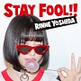 STAY　FOOL！！（通常盤）