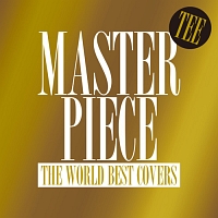 MASTERPIECE ～THE WORLD BEST COVERS～