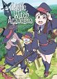 Little　Witch　Academia　Chronicle－リトルウィッチアカデミア　クロニクル－