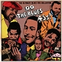 DO　THE　BLUES　45s！　THE　ULTIMATE　BLUES　45s　COLLECTION