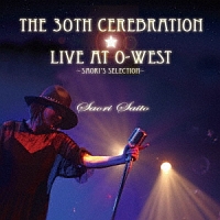 The 30th Cerebration ☆Live at O-WEST Saori Saito ~ Saori’s Selection ~