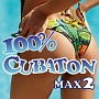 100％　CUBATON　MAX　2