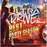 ＵＬＴＲＡ　ＤＲＩＶＥ　ＢＥＳＴ　ＰＡＲＴＹ　ＳＥＡＳＯＮ　ＭＩＸ　ｍｉｘｅｄ　ｂｙ　ＤＪ　ＫＡＺ