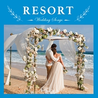 Ｗｅｄｄｉｎｇ　Ｓｏｎｇｓ～ＲＥＳＯＲＴ～