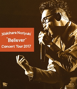 Makihara　Noriyuki　Concert　Tour　2017　“Believer”