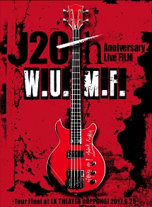 J　20th　Anniversary　Live　FILM　［W．U．M．F．］　－Tour　Final　at　EX　THEATER　ROPPONGI　2017．6．25－