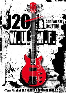 J　20th　Anniversary　Live　FILM　［W．U．M．F．］　－Tour　Final　at　EX　THEATER　ROPPONGI　2017．6．25－（通常盤）