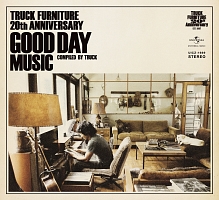 ＴＲＵＣＫ　ＦＵＲＮＩＴＵＲＥ　２０ｔｈ　ＡＮＮＩＶＥＲＳＡＲＹ　ＧＯＯＤ　ＤＡＹ　ＭＵＳＩＣ