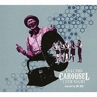 ELECTRO CAROUSEL CLUB NIGHT SELECTED BY DR. CAT