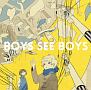 BOYS　SEE　BOYS