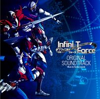 Ｉｎｆｉｎｉ－Ｔ　Ｆｏｒｃｅ　ＯＲＩＧＩＮＡＬ　ＳＯＵＮＤＴＲＡＣＫ