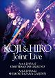 KOJI＆HIRO　Joint　Live　〜　Act．1　－2017．6．17　表参道GROUND／Act．2　－2017．6．22　下北沢GARDEN