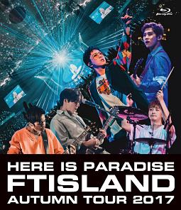 FTISLAND　Autumn　Tour　2017　－here　is　Paradise－