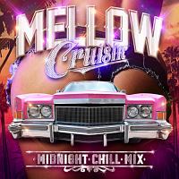 MELLOW Cruisin’ ・MIDNIGHT・CHILL・MIX・