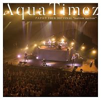 Ａｑｕａ　Ｔｉｍｅｚ　アスナロウ　ＴＯＵＲ　２０１７　ＦＩＮＡＬ　“ｎａｒｒｏｗ　ｎａｒｒｏｗ”