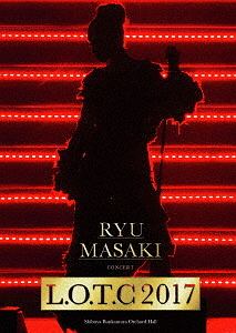 Ryu　Masaki　Concert　「L．O．T．C　2017」