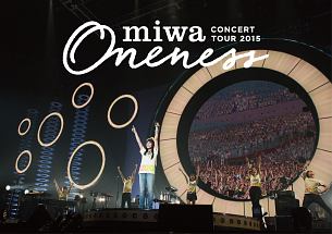miwa　concert　tour　2015“ONENESS”　〜完全版〜
