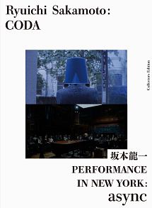 Ryuichi　Sakamoto：CODA　コレクターズエディション　with　PERFORMANCE　IN　NEW　YORK：async