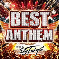 ＢＥＳＴ　ＡＮＴＨＥＭ　Ｍｉｘｅｄ　ｂｙ　ＤＪ　ＴＡＩＧＡ