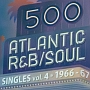 500　アトランティック・R＆B／ソウル・シングルズ　VOL．4＊1966－67