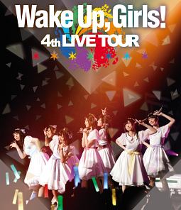 Wake　Up，Girls！　4th　LIVE　TOUR　「ごめんねばっかり言ってごめんね！」