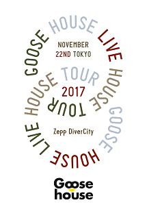 Goose　house　Live　House　Tour　2017．11．22　TOKYO