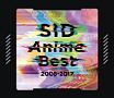 SID　Anime　Best　2008－2017(DVD付)