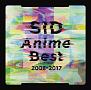 SID　Anime　Best　2008－2017（通常盤）