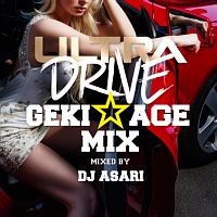 ＵＬＴＲＡ　ＰＡＲＴＹ－ＧＥＫＩ－ＡＧＥ　ＭＩＸ－ｍｉｘｅｄ　ｂｙ　ＤＪ　ＡＳＡＲＩ