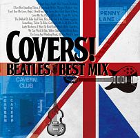 ＣＯＶＥＲＳ！　－ＢＥＡＴＬＥＳ　ＢＥＳＴ　ＭＩＸ－