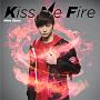 Kiss　Me　Fire（山口託矢盤）