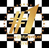♯1 -3rd- mixed by DJ FUMI★YEAH!