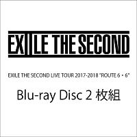 EXILE　THE　SECOND　LIVE　TOUR　2017－2018　“ROUTE6・6”（通常盤）