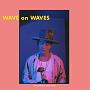 WAVE　on　WAVES(DVD付)