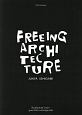 FREEING　ARCHITECTURE