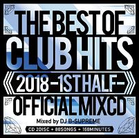 ２０１８　ＴＨＥ　ＢＥＳＴ　ＯＦ　ＣＬＵＢ　ＨＩＴＳ　ＯＦＦＩＣＩＡＬ　ＭＩＸＣＤ　－１ｓｔ　ｈａｌｆ－