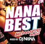 NANA　BEST！！　－BIG　PAAARTYY　Megamix－　mixed　by　DJ　NANA