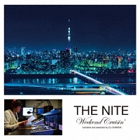 ＴＨＥ　ＮＩＴＥ　Ｗｅｅｋｅｎｄ　Ｃｒｕｉｓｉｎ’　ｎａｒｒａｔｅｄ　ａｎｄ　ｓｅｌｅｃｔｅｄ　ｂｙ　ＤＪ　ＯＨＮＩＳＨＩ