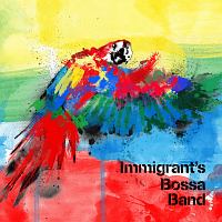 Ｉｍｍｉｇｒａｎｔ’ｓ　Ｂｏｓｓａ　Ｂａｎｄ