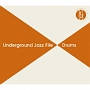 Underground　Jazz　File　Drums