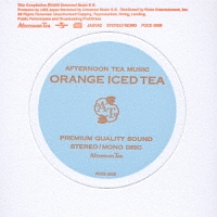 ＡＦＴＥＲＮＯＯＮ　ＴＥＡ　ＭＵＳＩＣ～ＯＲＡＮＧＥ　ＩＣＥＤ　ＴＥＡ